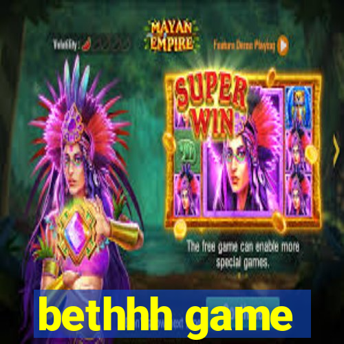 bethhh game